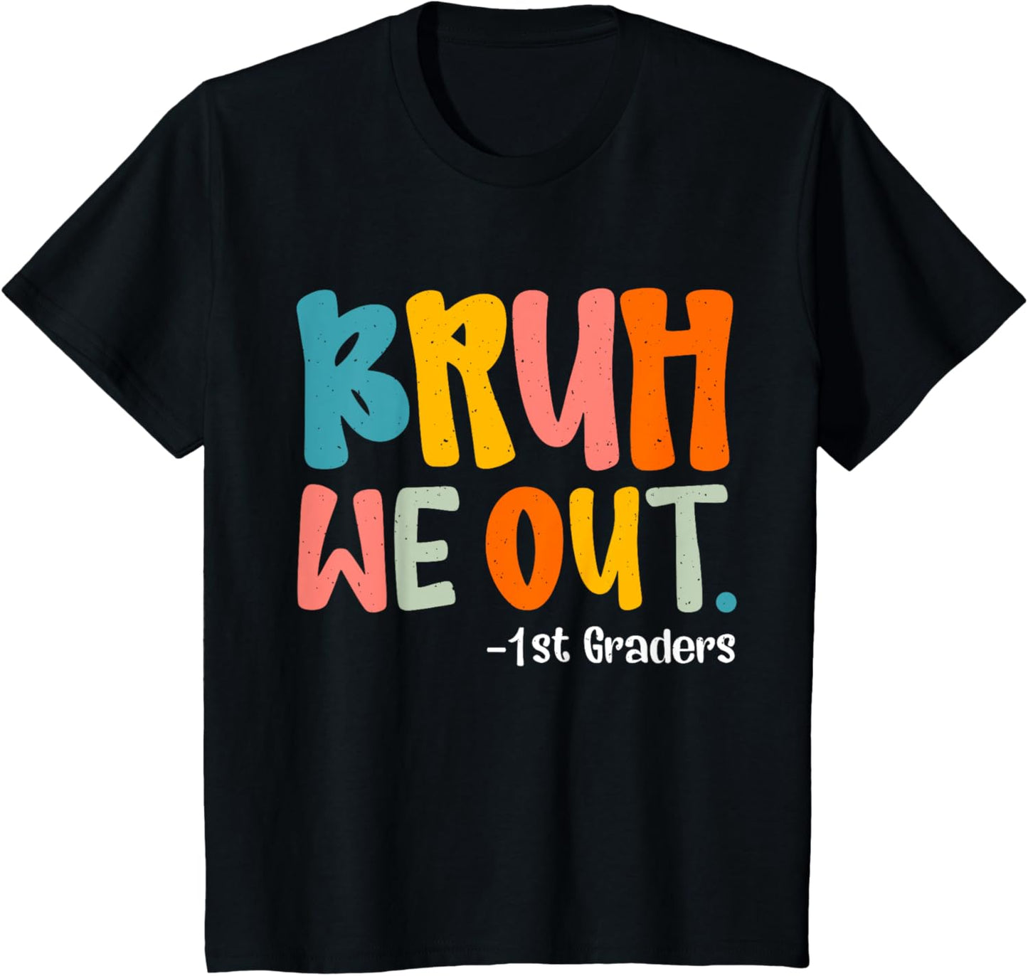 Kids Bruh We Out 1st Graders First Grade Graduation Class Of 2025 T-Shirt