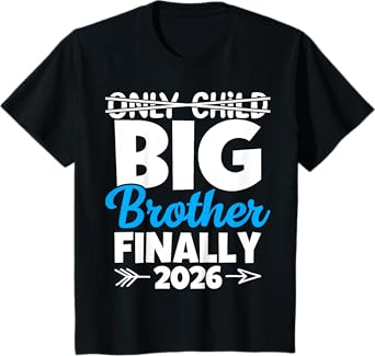 Kids Only Child Expires 2026 Promoted to Big Brother Finally T-Shirt