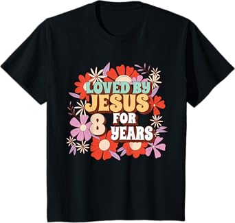 Loved By Jesus For 8 Years 8th Birthday Christian Theme T-Shirt