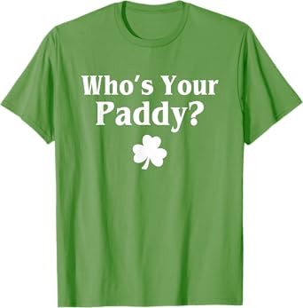 Who's Your Paddy Funny Irish Baby St. Patrick's Day T-Shirt