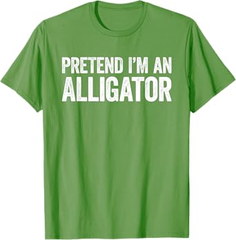 Pretend I'm An Alligator Shirt Adult Kids Men Women Costume T-Shirt