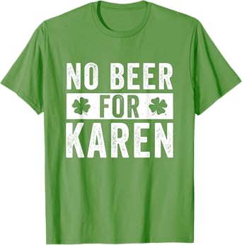 Funny St Patrick's Day Bartender No Beer For Karen St Paddys T-Shirt