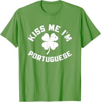 Kiss Me I'm Portuguese St. Patrick's Day Irish Portuguese T-Shirt