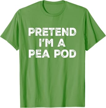Pretend I'm A Pea Pod Lazy Halloween Costume T-Shirt