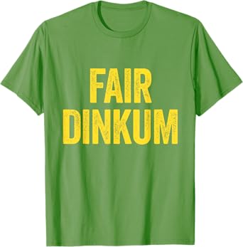 Fair Dinkum Australian Slang Australia Adult Men Women Kids T-Shirt