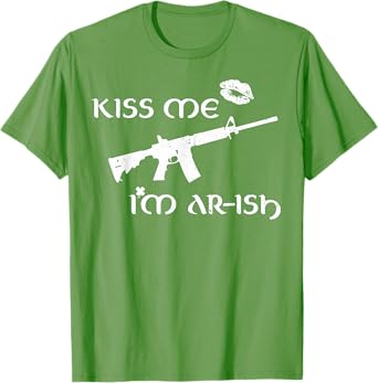 AR-15 Kis Me I'm Ar_Ish T-Shirt