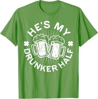 He's My Drunker Half Shirt Matching St Patricks Day T-Shirt