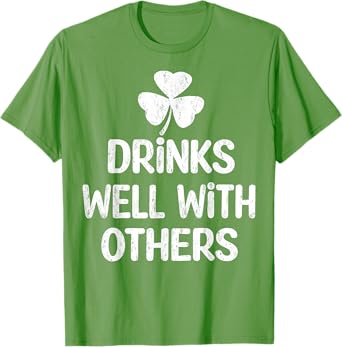 Drinks Well With Others Funny St Patricks Day Beer Drinking T-Shirt