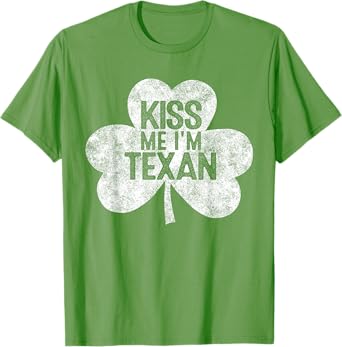 Kiss Me I'm A Texan St Patrick's Day Gift T-Shirt