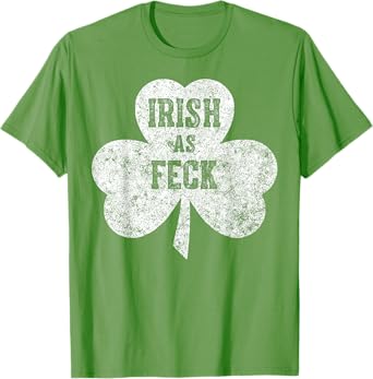 Irish As Feck T-Shirt Saint Patrick Day Gift Shirt T-Shirt