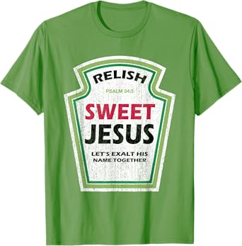 Funny Relish Sweet Jesus Funny Christian Parody T-Shirt