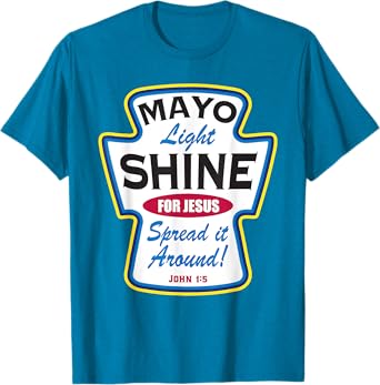 Mayo Light Shine Funny Christian T-Shirt