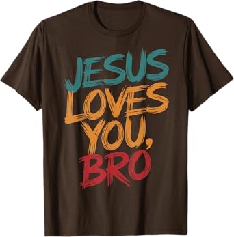 Men Jesus Love You Bro Christian Boy God Son Brother Toddler T-Shirt