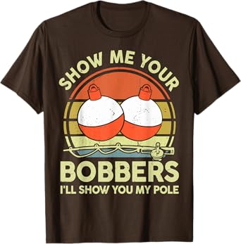 Show Me Your Bobbers I'll Show You My Pole Bass Fishing Dad T-Shirt