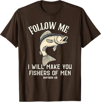 Matthew 4:19 Christian Graphic Fishing Theme For Fishers Men T-Shirt