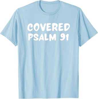 COVERED PSALM 91 Bible Verse T-Shirt