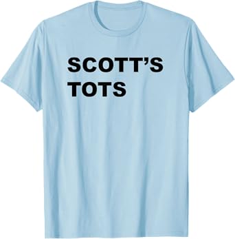 Scott's Tots Shirt T-Shirt