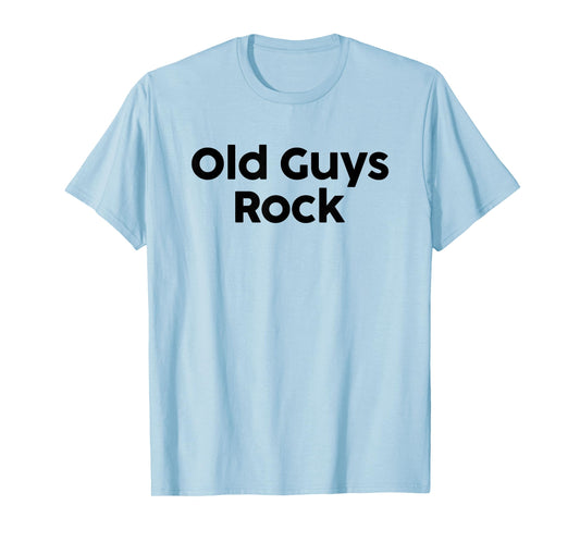 Old Guys Rock Aging Funny Saying Old Age T-Shirt