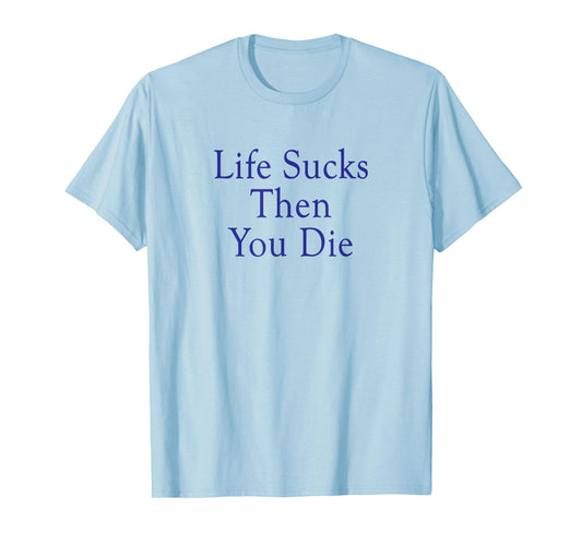 Life Sucks Then You Die Funny 1980s Classic Teen Werewolf T-Shirt
