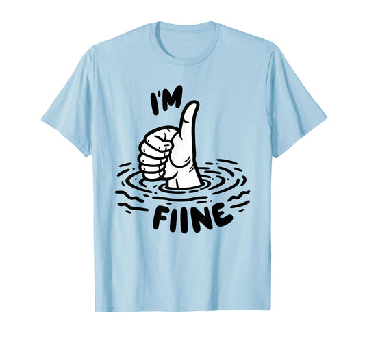 Funny Sarcastic Humor I’m Fine Drowning Hand Meme T-Shirt