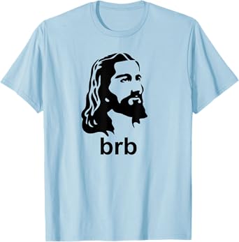 Jesus BRB Christian Apparel Shirt T-Shirt
