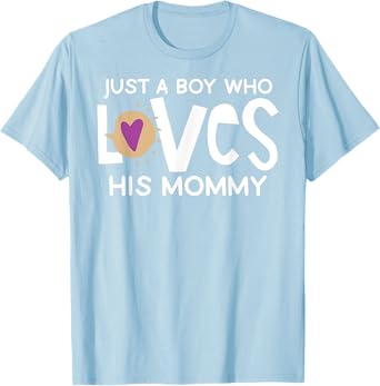 Just A Boy Who Loves His Mommy Cute Mother’s Day T-Shirt