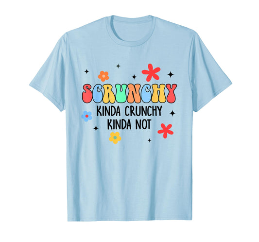 Holistic Crunchy Mom Scrunchy Kinda Crunchy Kinda Not T-Shirt