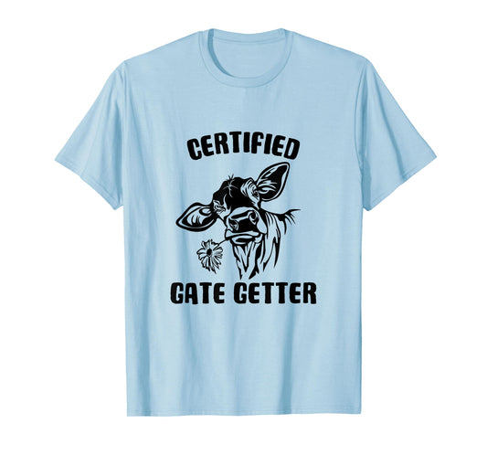 CERTIFIED GATE GETTER - FUN FARM AND RANCH T-Shirt