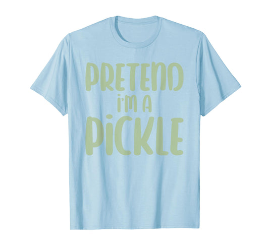 Halloween Pretend I'm A Pickle T-Shirt