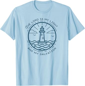 The Lord Is My Light and Salvation Psalm 27:1 Lighthouse T-Shirt
