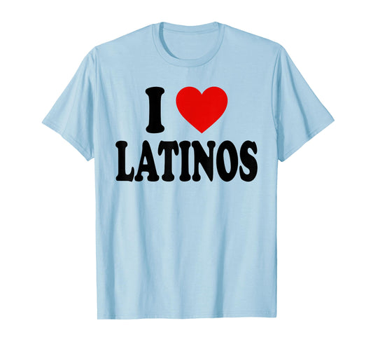 I HEART LOVE LATINOS T-Shirt