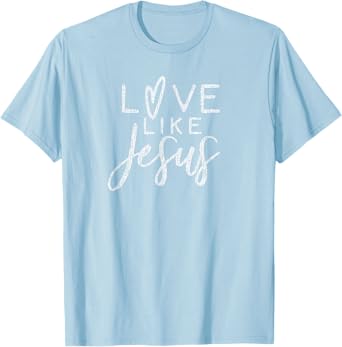Forever Christian Apparel & Gear Cute Christian Love Like Jesus With Heart Design T-Shirt