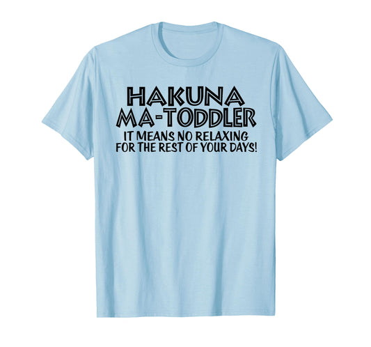 Funny Toddler Mom Mother's Day Hakuna Ma Toddler mom life T-Shirt