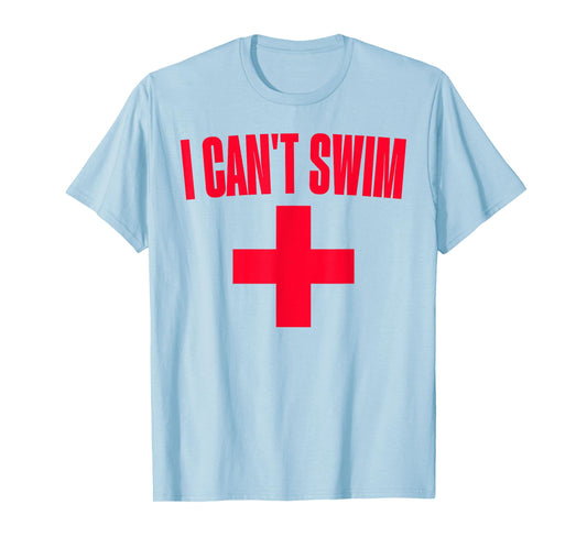 Summer Humor Funny Pool Lifeguard Tee I Can't Swim T-Shirt