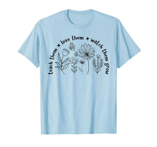Teach Them Love Them Watch Them Grow Retro Teacher Floral T-Shirt