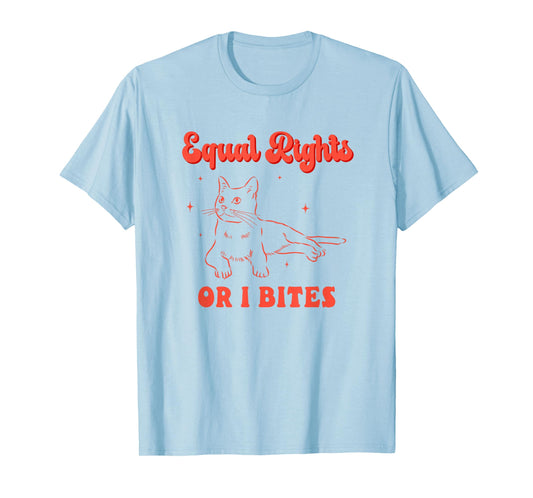 Equal Rights Or I Bites Cat Inclusion Equal Rights T-Shirt