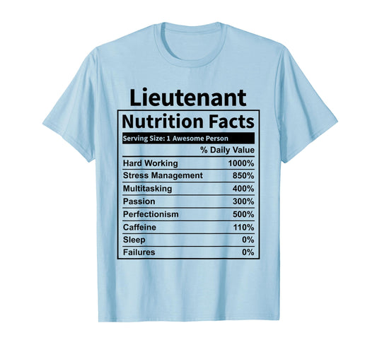Lieutenant Nutrition Facts Funny for Men & Women T-Shirt