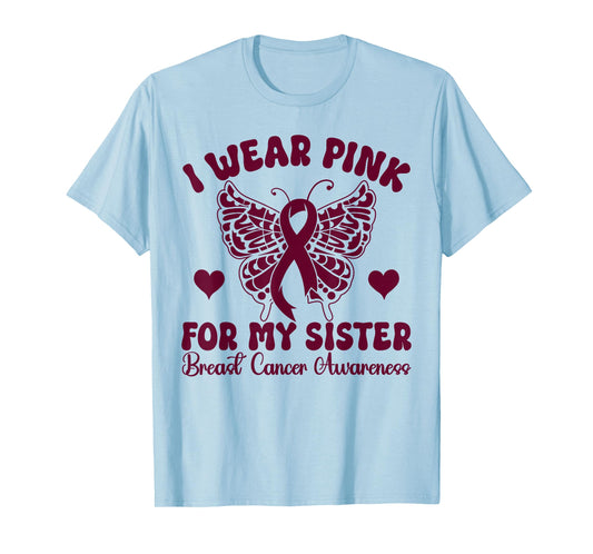 I Wear Pink for my Sister Breast Cancer Awareness butterfly T-Shirt