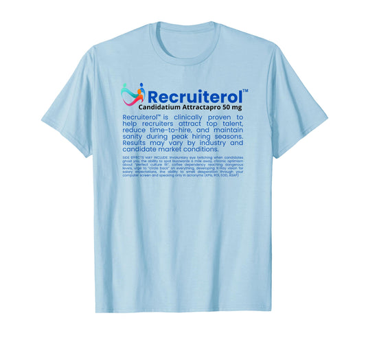 Recruiterol Funny Prescription Parody for Recruiters and HR T-Shirt