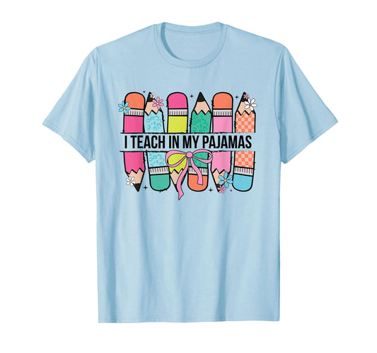 I Teach in My Pajamas Homeschool Mama Homeschooling Mom T-Shirt