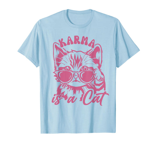 Cute Funny Cat Lover Cat is Karma T-Shirt
