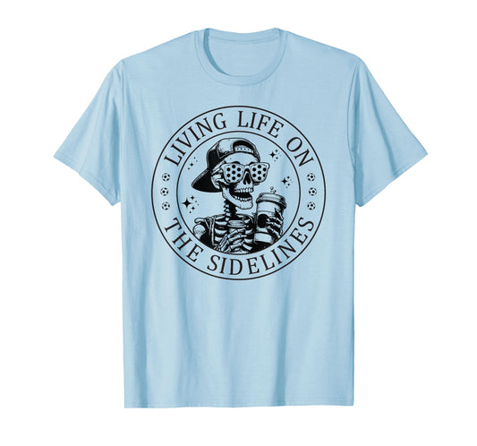 Skeleton Soccer Mom with Coffee Living Life On The Sidelines T-Shirt
