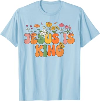 Kids Jesus Is King Christian I You Loves Women Toddler Girl T-Shirt