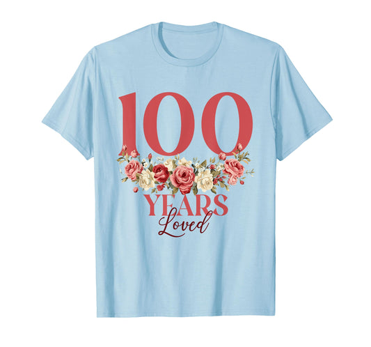 100 Years Loved - 100th Birthday 100 Years Old Women Floral T-Shirt