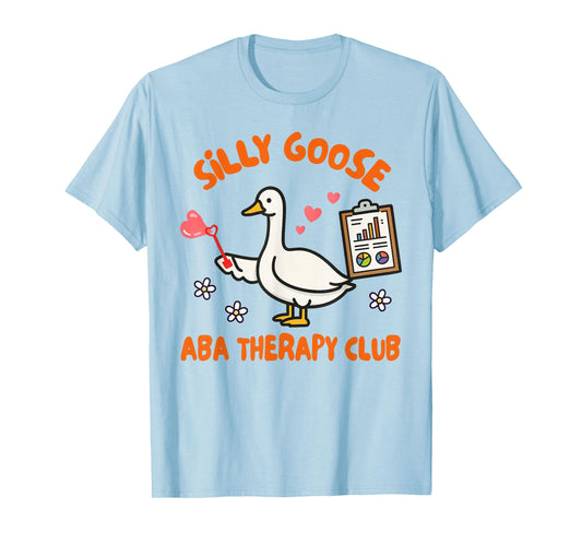 Applied Behavior Analyst ABA Silly Goose ABA Therapy Club T-Shirt