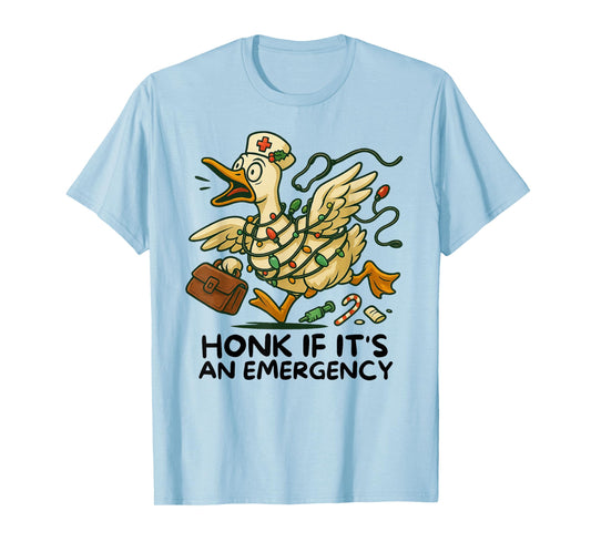 Funny Silly Goose Honk If It's An Emergency ER Nurse gifts T-Shirt