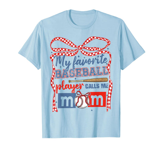 My Favorite Baseball Player Calls Me Mom Coquette Bow T-Shirt