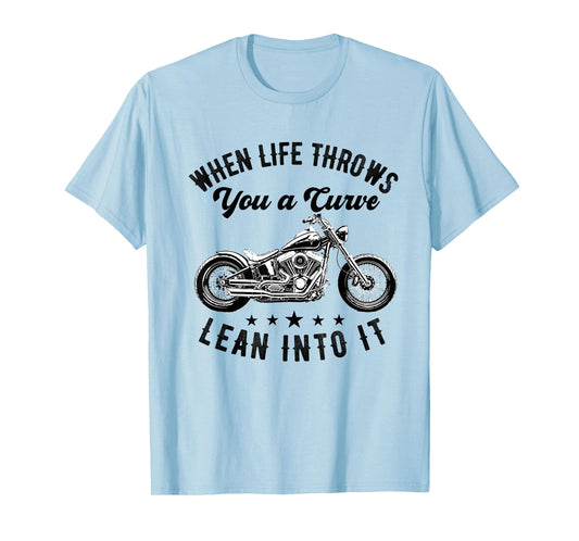 When Life Throws You a Curve Lean it Motorcycle Biker T-Shirt