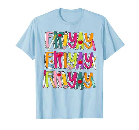 Happy Fri-Yay Friday Lovers Teacher Life FriYay Weekend T-Shirt