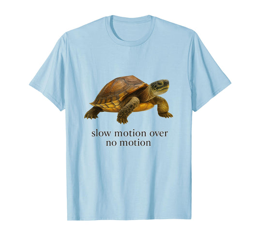 Slow Motion Over No Motion Turtle T-Shirt